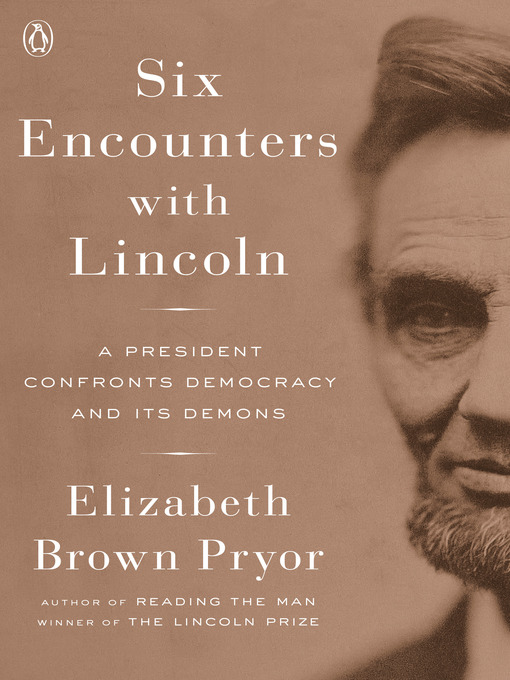 Title details for Six Encounters with Lincoln by Elizabeth Brown Pryor - Available